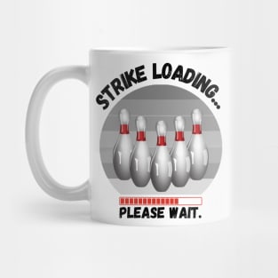 Strike loading please wait Funny bowling Mug